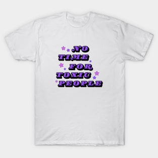 No Time For Toxic People T-Shirt